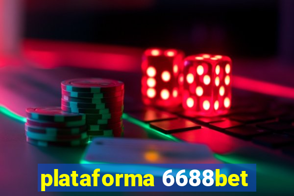 plataforma 6688bet